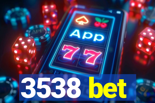 3538 bet